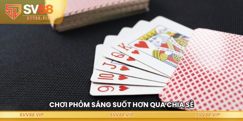Chơi phỏm sáng suốt hơn qua chia sẻ