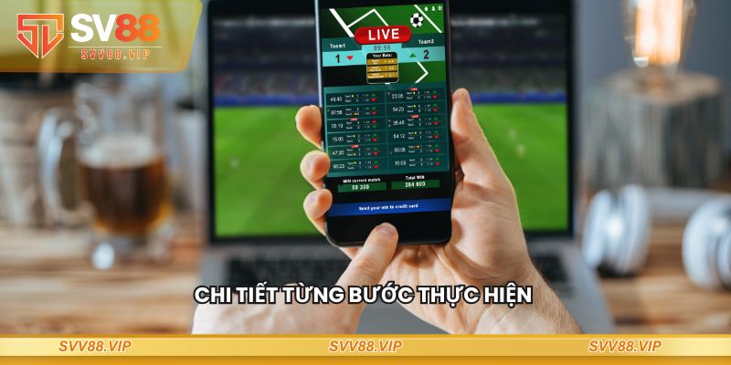 Chi tiết từng bước thực hiện