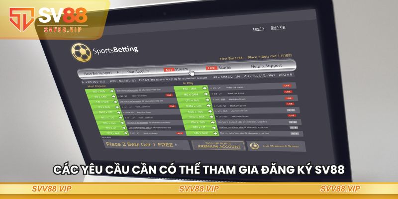 Các yêu cầu cần có thể tham gia đăng ký SV88
