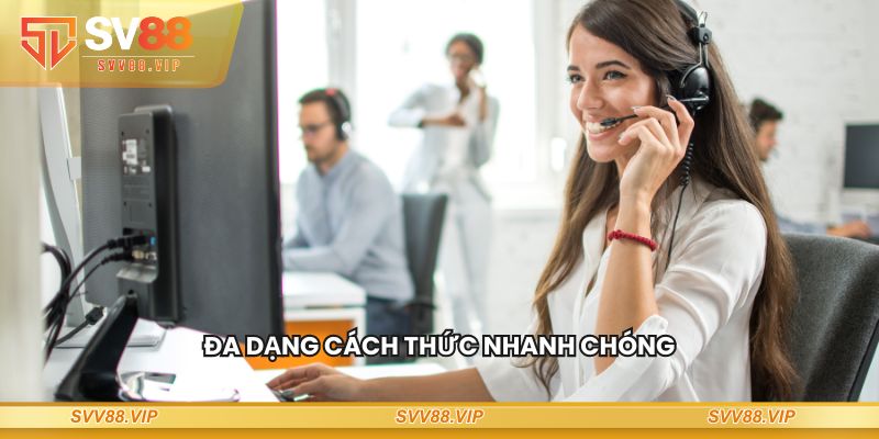Đa dạng cách thức nhanh chóng