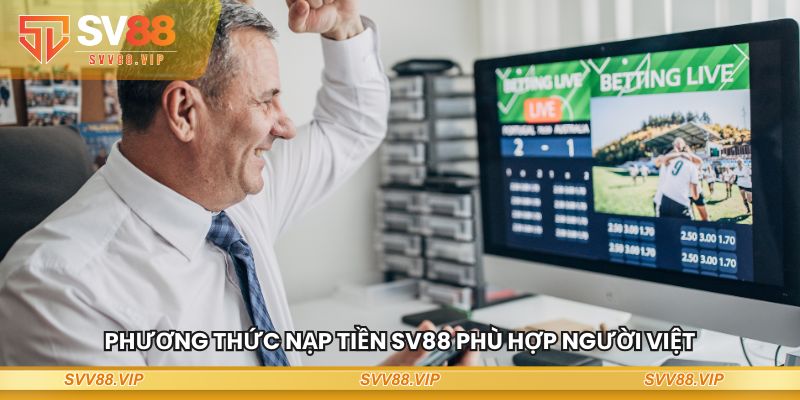 Phương thức nạp tiền SV88 phù hợp người Việt