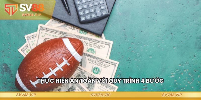 Thực hiện an toàn với quy trình 4 bước