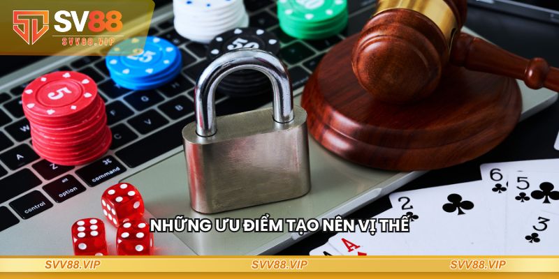 Những ưu điểm tạo nên vị thế