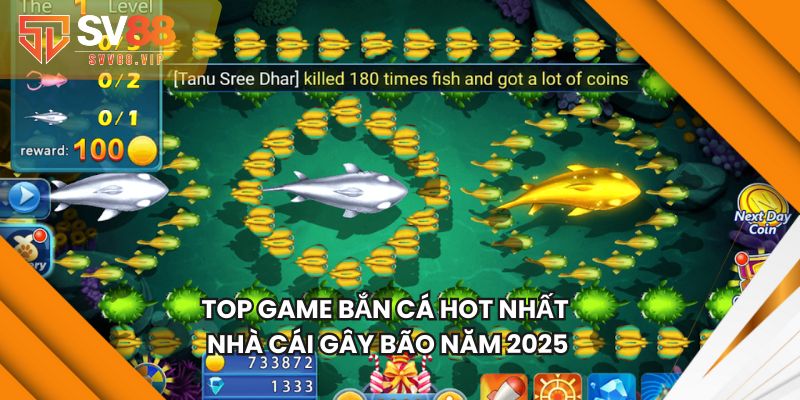 Top Game Bắn Cá Hot Nhất Nhà Cái Gây Bão Năm 2025