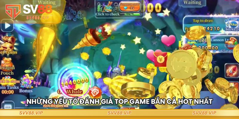 Những yếu tố đánh giá top game bắn cá hot nhất